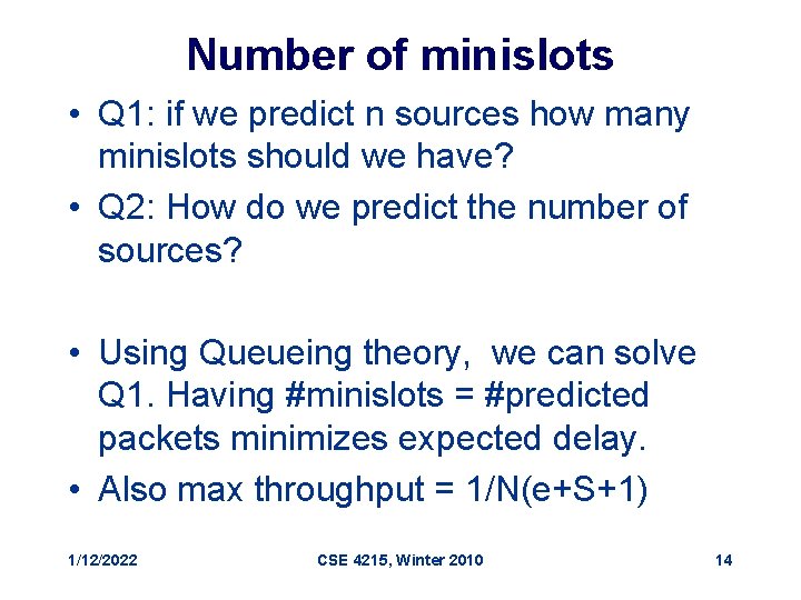 Number of minislots • Q 1: if we predict n sources how many minislots