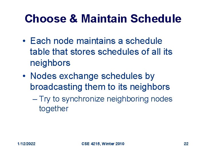 Choose & Maintain Schedule • Each node maintains a schedule table that stores schedules