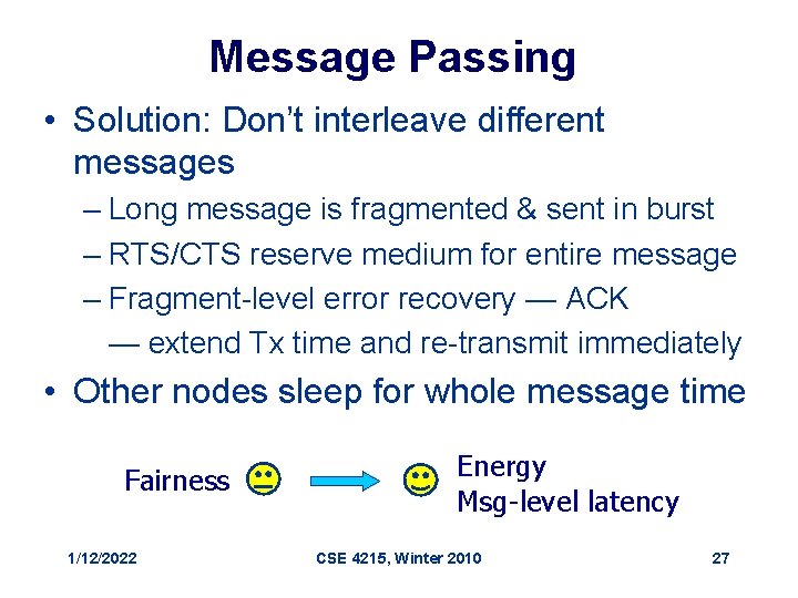 Message Passing • Solution: Don’t interleave different messages – Long message is fragmented &