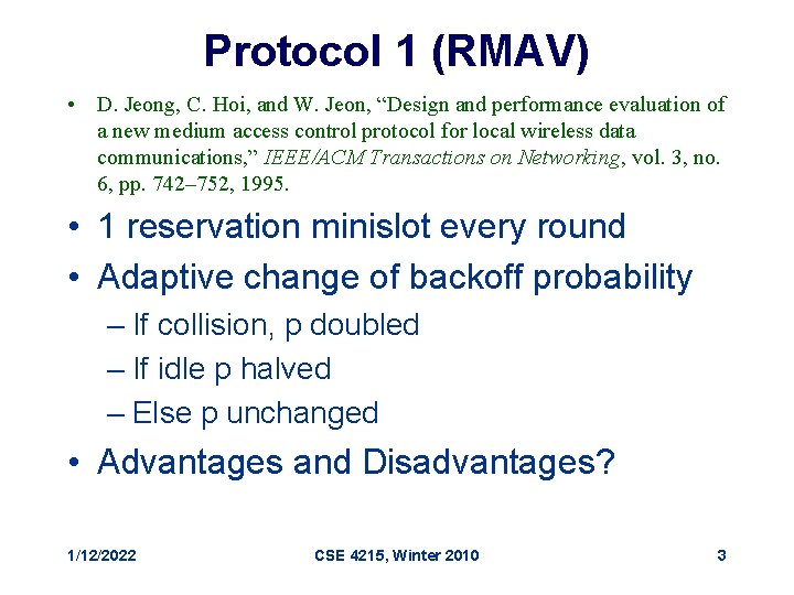 Protocol 1 (RMAV) • D. Jeong, C. Hoi, and W. Jeon, “Design and performance