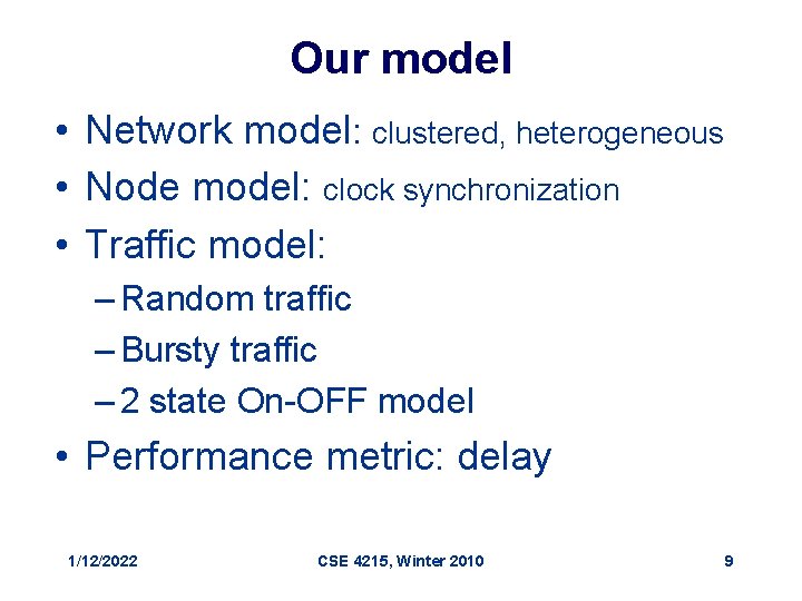 Our model • Network model: clustered, heterogeneous • Node model: clock synchronization • Traffic