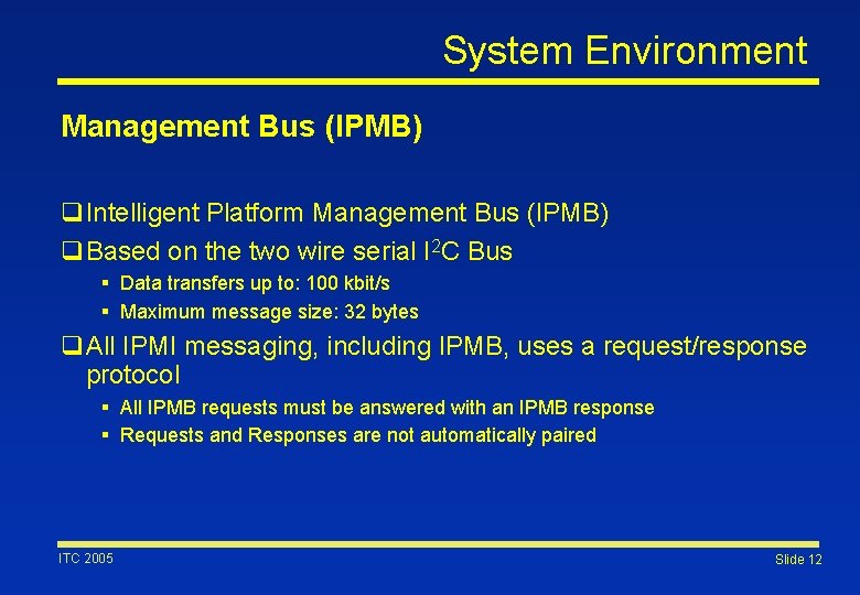 System Environment Management Bus (IPMB) q. Intelligent Platform Management Bus (IPMB) q. Based on