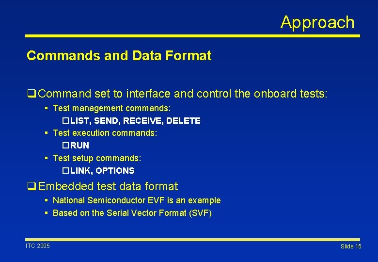 Approach Commands and Data Format q. Command set to interface and control the onboard