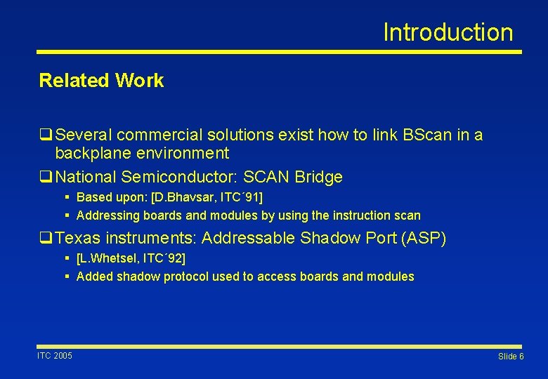Introduction Related Work q. Several commercial solutions exist how to link BScan in a