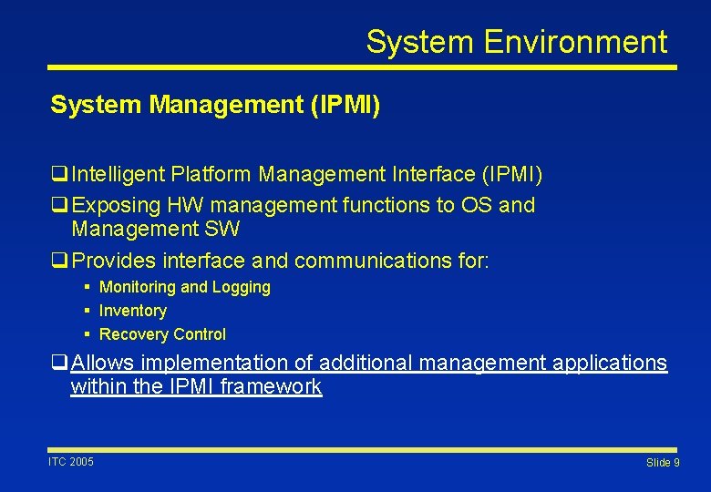 System Environment System Management (IPMI) q. Intelligent Platform Management Interface (IPMI) q. Exposing HW