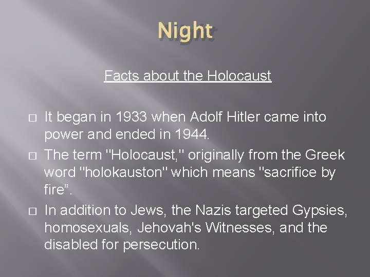 Night Facts about the Holocaust � � � It began in 1933 when Adolf