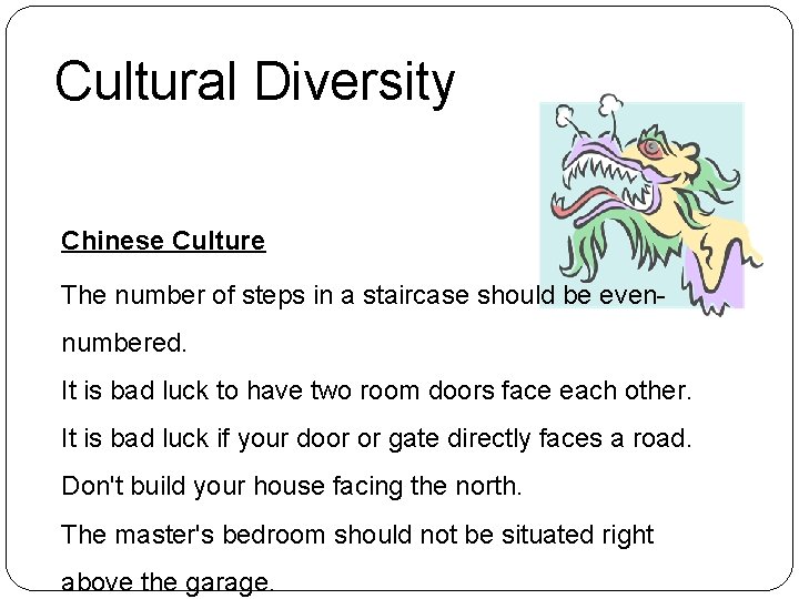 Cultural Diversity Chinese Culture The number of steps in a staircase should be evennumbered.