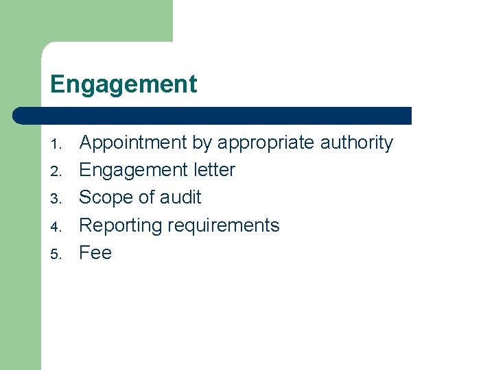 Engagement 1. 2. 3. 4. 5. Appointment by appropriate authority Engagement letter Scope of