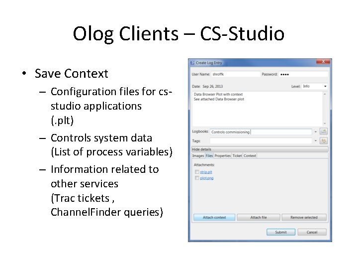 Olog Clients – CS-Studio • Save Context – Configuration files for csstudio applications (.