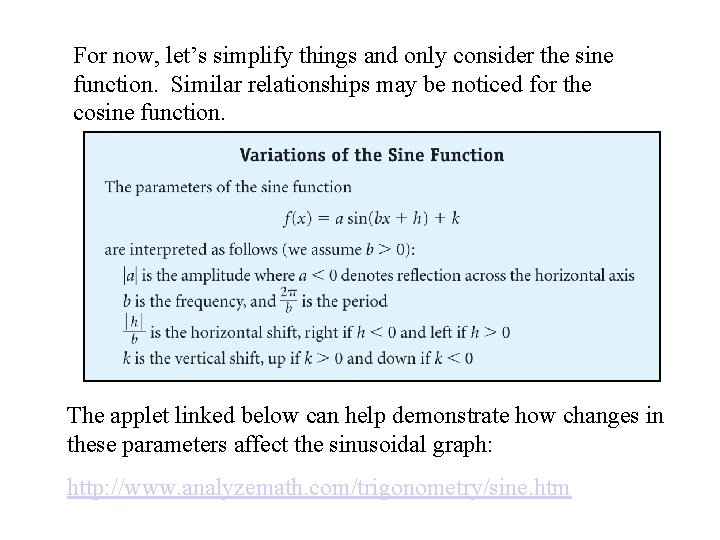 For now, let’s simplify things and only consider the sine function. Similar relationships may