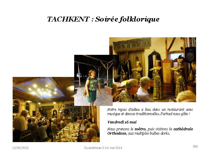 TACHKENT : Soirée folklorique Notre repas d’adieu a lieu dans un restaurant avec musique