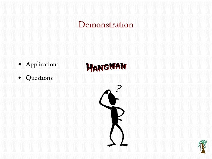 Demonstration • Application: • Questions 