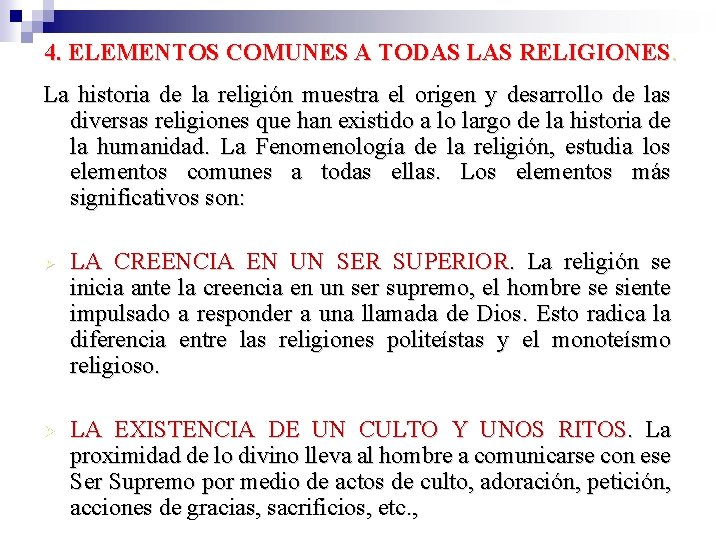 4. ELEMENTOS COMUNES A TODAS LAS RELIGIONES. La historia de la religión muestra el