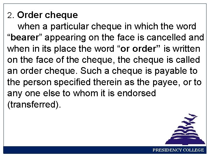 2. Order cheque when a particular cheque in which the word “bearer” appearing on