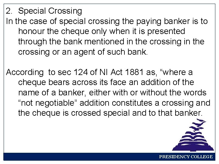 2. Special Crossing In the case of special crossing the paying banker is to