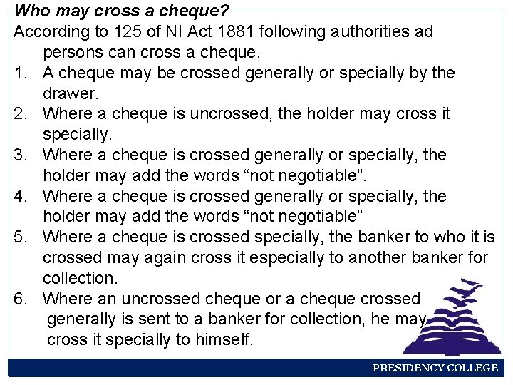 Who may cross a cheque? According to 125 of NI Act 1881 following authorities