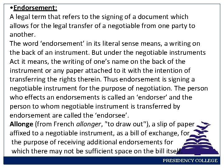  • Endorsement: A legal term that refers to the signing of a document