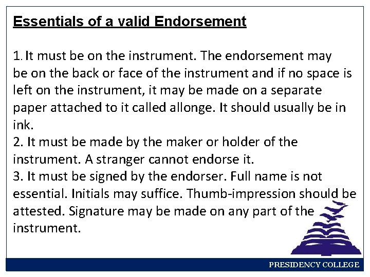 Essentials of a valid Endorsement 1. It must be on the instrument. The endorsement