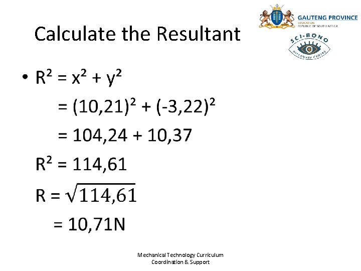 Calculate the Resultant • Mechanical Technology Curriculum Coordination & Support 