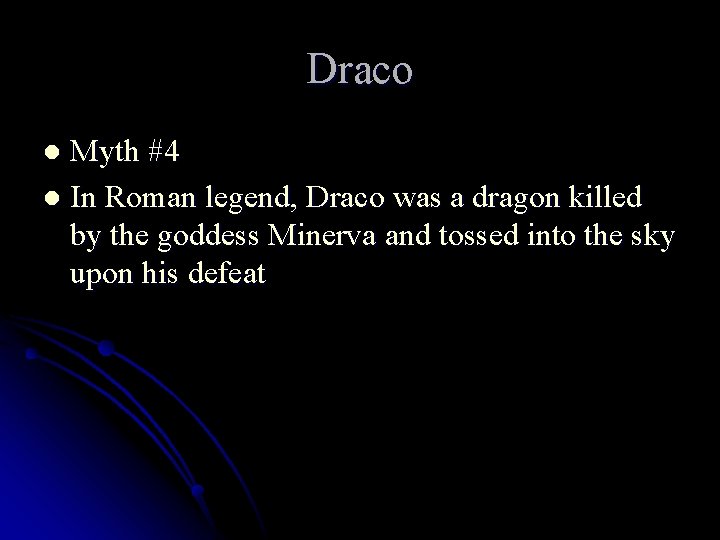 Draco Myth #4 l In Roman legend, Draco was a dragon killed by the