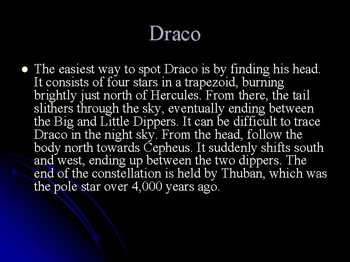 Draco l The easiest way to spot Draco is by finding his head. It