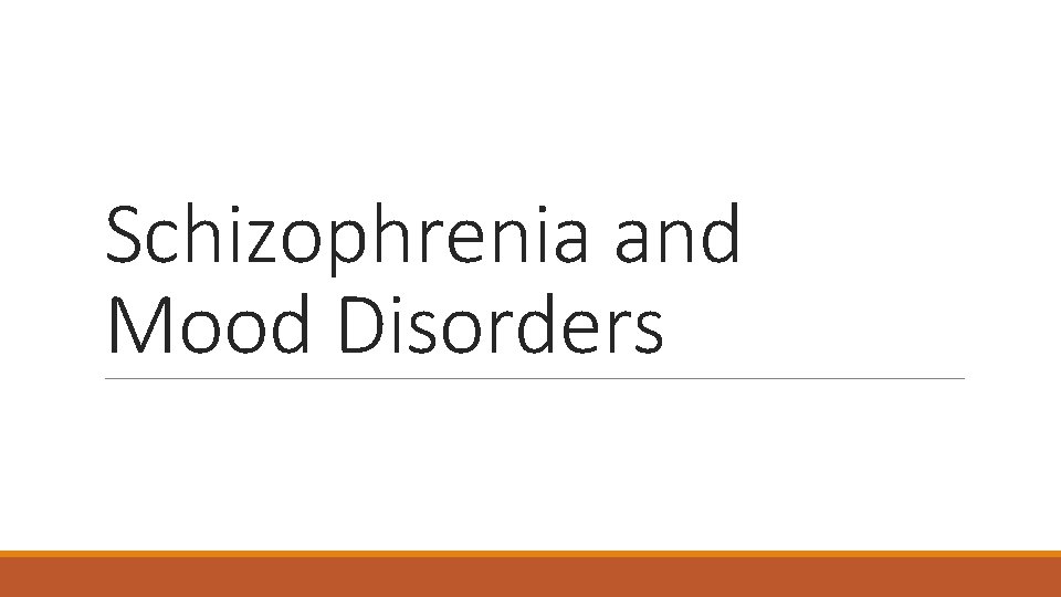 Schizophrenia and Mood Disorders 