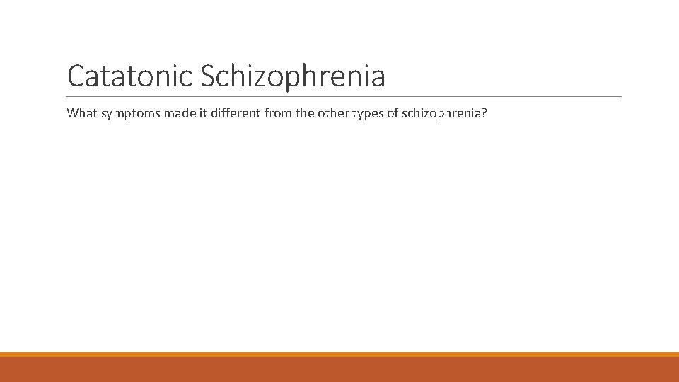 Catatonic Schizophrenia What symptoms made it different from the other types of schizophrenia? 
