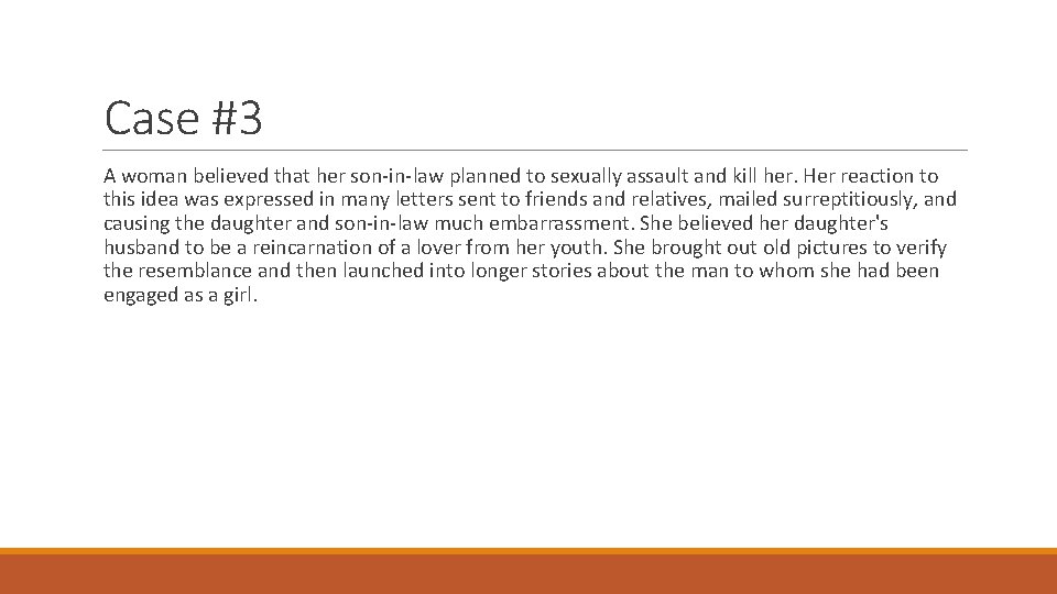 Case #3 A woman believed that her son-in-law planned to sexually assault and kill