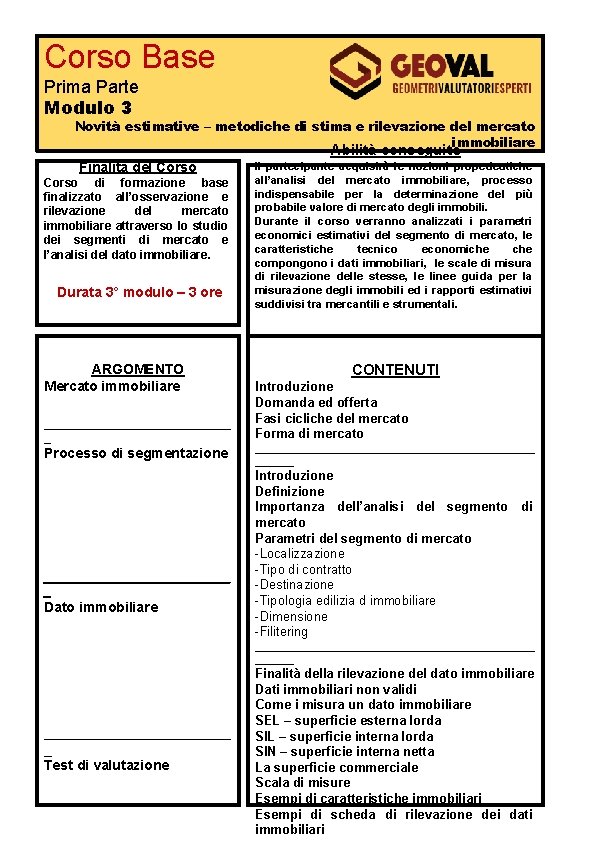 Corso Base Prima Parte Modulo 3 Novità estimative – metodiche di stima e rilevazione