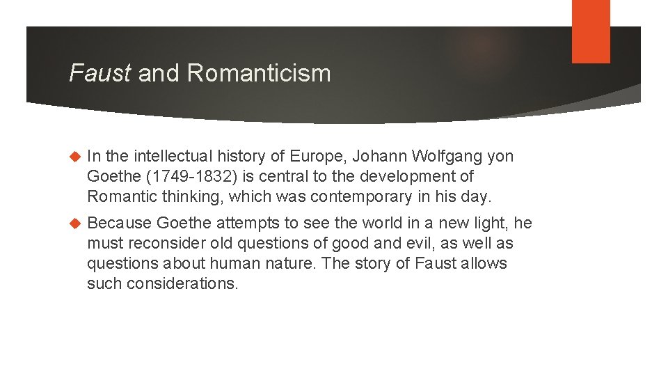 Faust and Romanticism In the intellectual history of Europe, Johann Wolfgang yon Goethe (1749