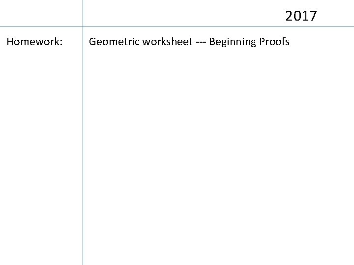 2017 Homework: Geometric worksheet --- Beginning Proofs 