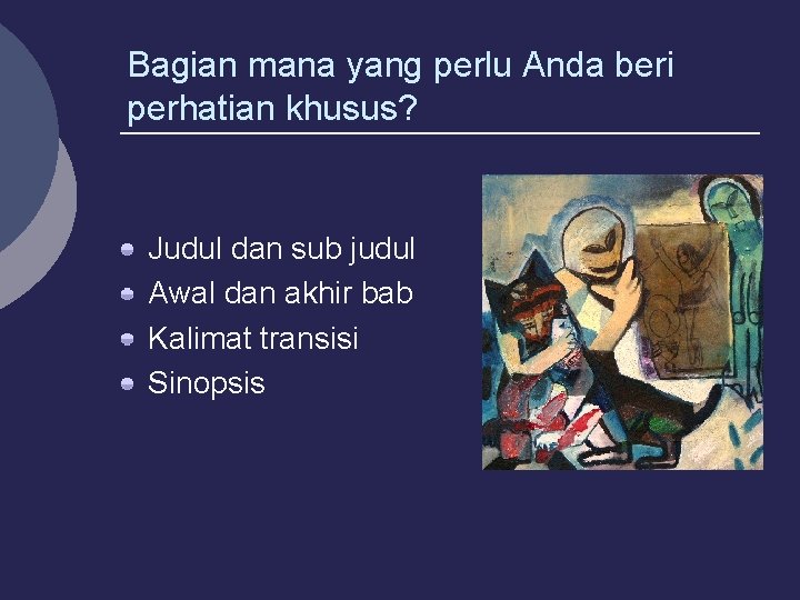 Bagian mana yang perlu Anda beri perhatian khusus? Judul dan sub judul Awal dan