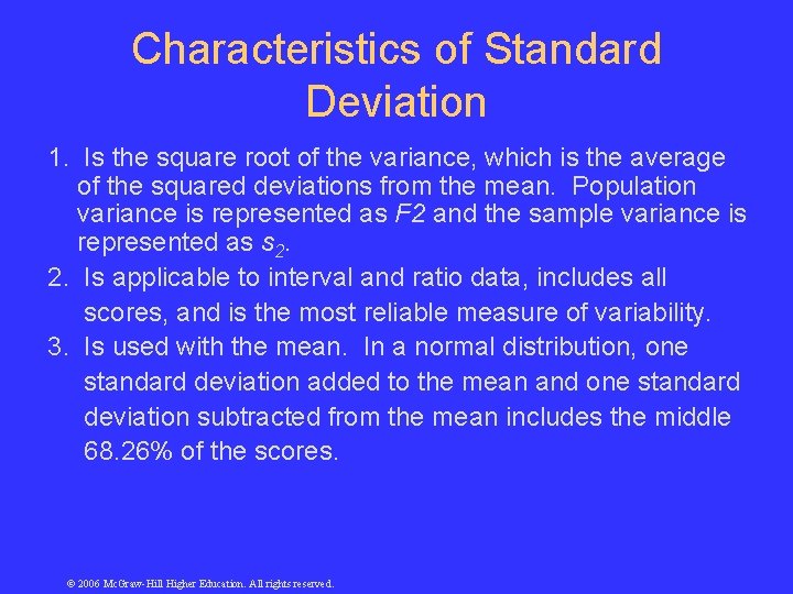 Characteristics of Standard Deviation 1. Is the square root of the variance, which is