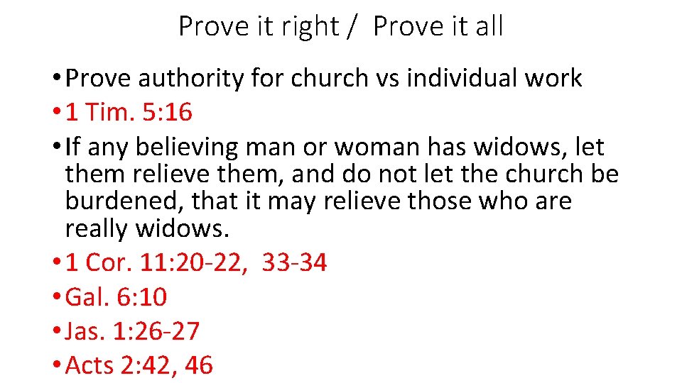 Prove it right / Prove it all • Prove authority for church vs individual