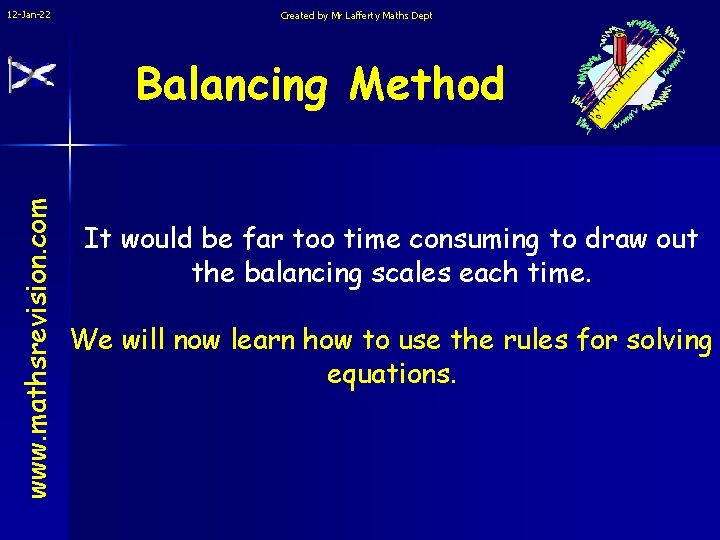 12 -Jan-22 Created by Mr Lafferty Maths Dept www. mathsrevision. com Balancing Method It