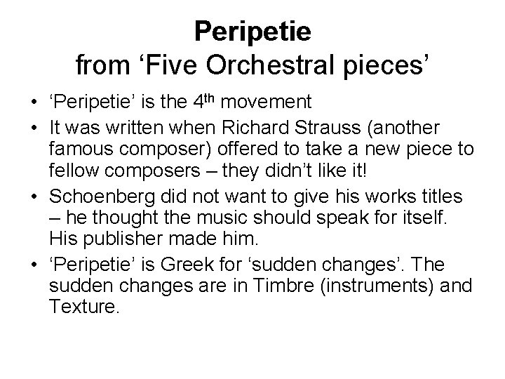 Peripetie from ‘Five Orchestral pieces’ • ‘Peripetie’ is the 4 th movement • It