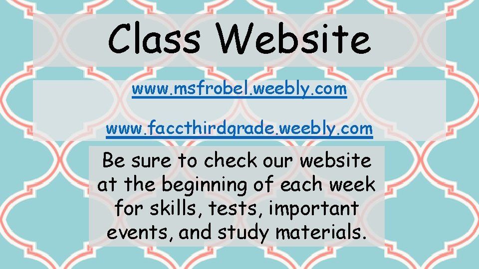 Class Website www. msfrobel. weebly. com www. faccthirdgrade. weebly. com Be sure to check