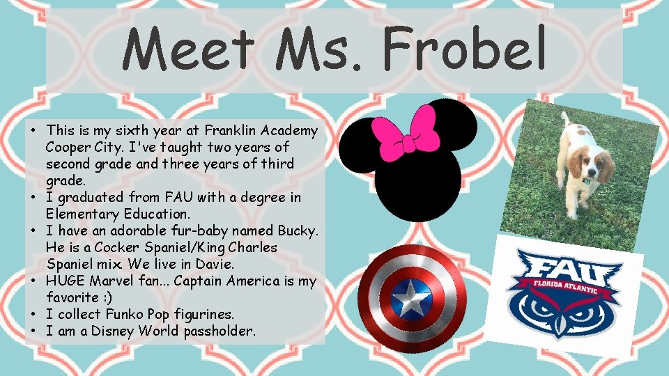 Meet Ms. Frobel • This is my sixth year at Franklin Academy Cooper City.