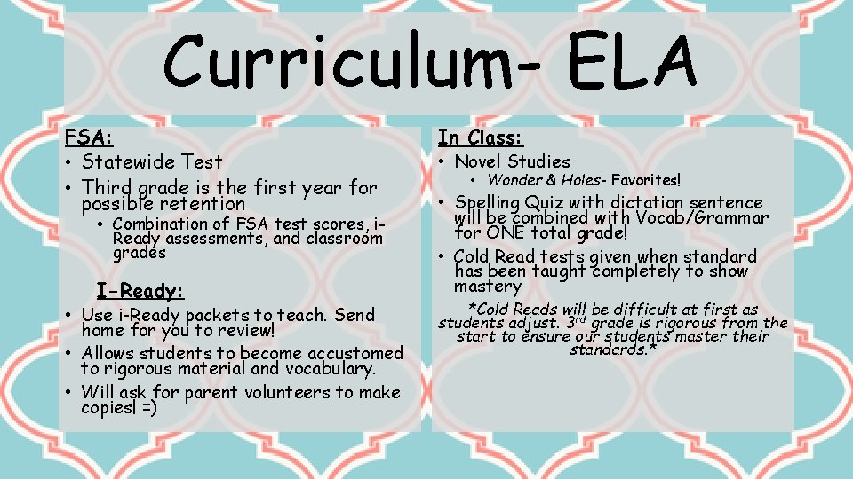 Curriculum- ELA FSA: • Statewide Test • Third grade is the first year for