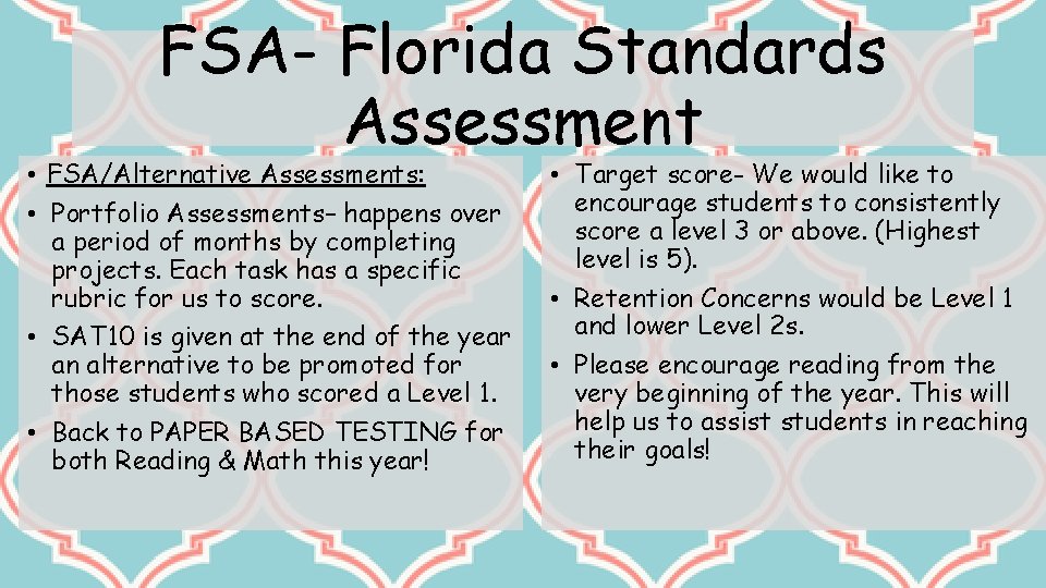 FSA- Florida Standards Assessment • FSA/Alternative Assessments: • Portfolio Assessments– happens over a period