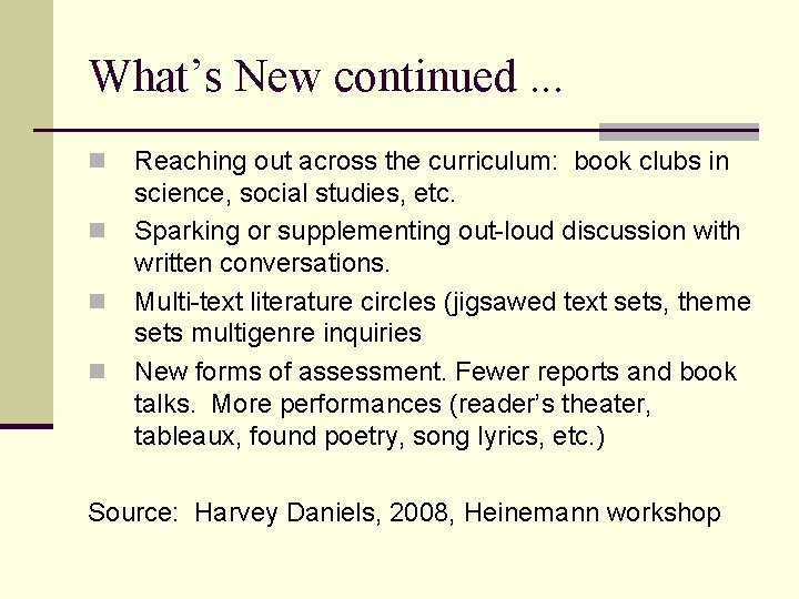 What’s New continued. . . n n Reaching out across the curriculum: book clubs