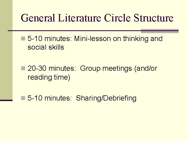 General Literature Circle Structure n 5 -10 minutes: Mini-lesson on thinking and social skills
