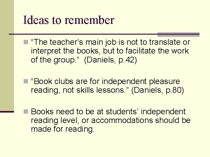 Ideas to remember n “The teacher’s main job is not to translate or interpret