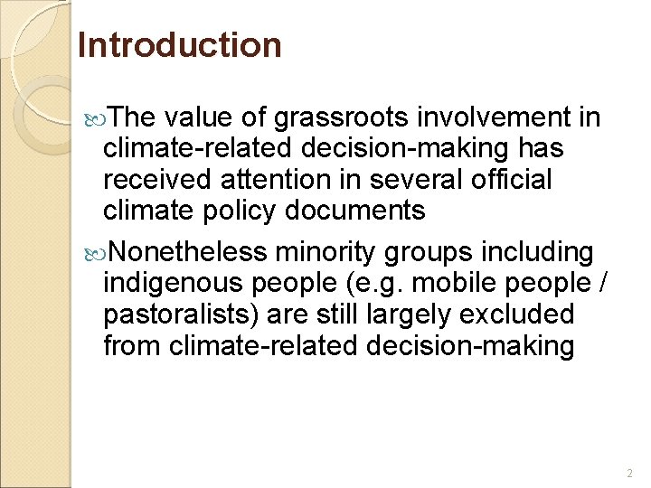 Introduction The value of grassroots involvement in climate-related decision-making has received attention in several