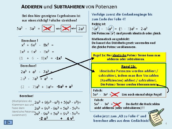 ADDIEREN und SUBTRAHIEREN VON Potenzen Bei den hier gezeigten Ergebnissen ist nur eines richtig!