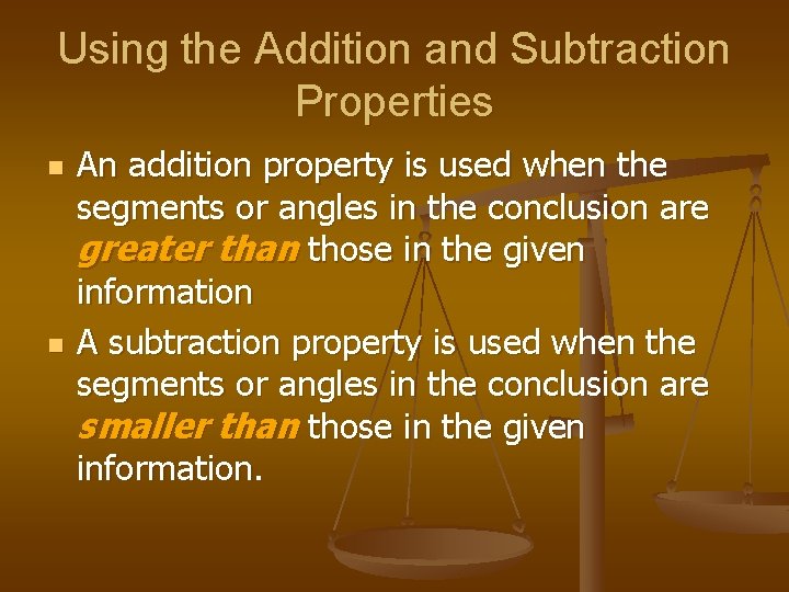 Using the Addition and Subtraction Properties n n An addition property is used when