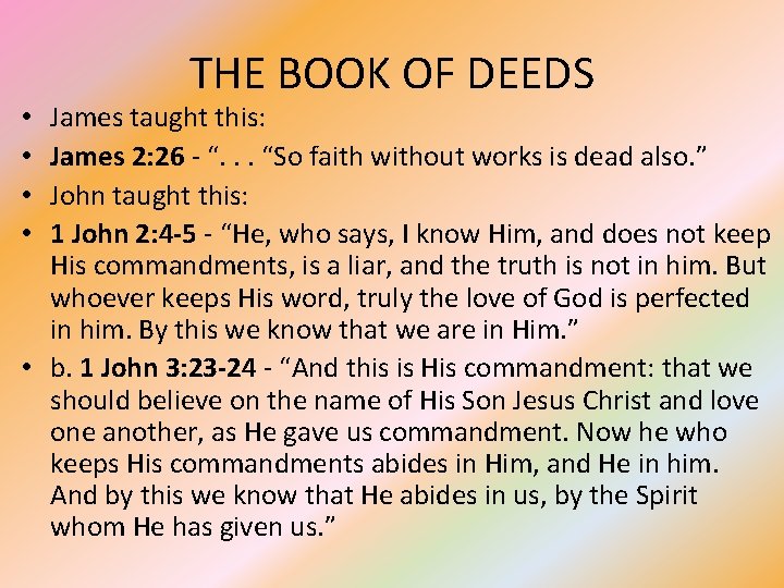 THE BOOK OF DEEDS James taught this: James 2: 26 - “. . .