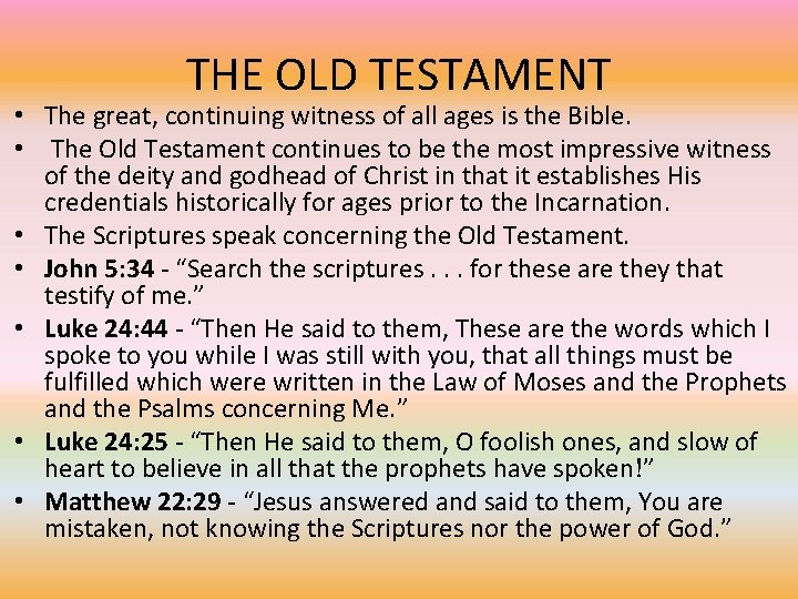 THE OLD TESTAMENT • The great, continuing witness of all ages is the Bible.