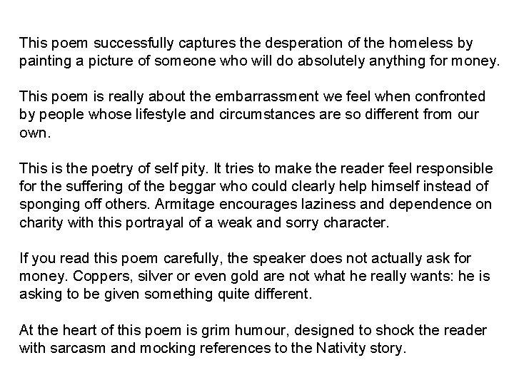 This poem successfully captures the desperation of the homeless by painting a picture of