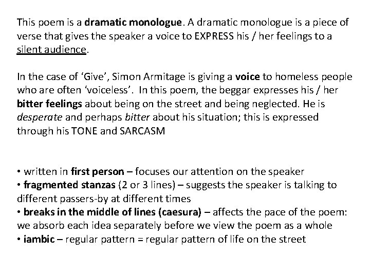 This poem is a dramatic monologue. A dramatic monologue is a piece of verse